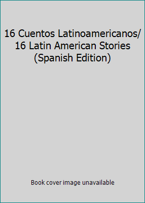 16 Cuentos Latinoamericanos/ 16 Latin American ... [Spanish] 9580429596 Book Cover