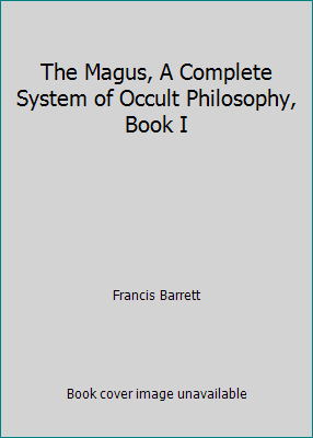 The Magus, A Complete System of Occult Philosop... 1885395345 Book Cover