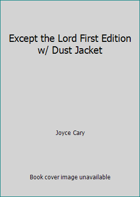Except the Lord First Edition w/ Dust Jacket B01DGAFUHS Book Cover