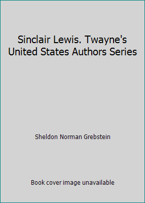 Sinclair Lewis. Twayne's United States Authors ... B001EQGE04 Book Cover