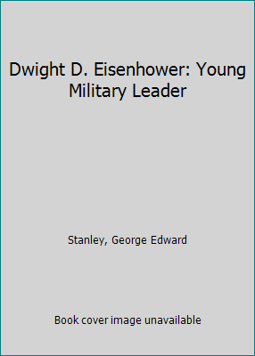 Dwight D. Eisenhower: Young Military Leader 0689716567 Book Cover