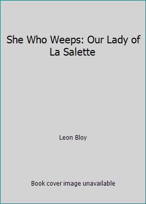 She Who Weeps: Our Lady of La Salette B0006AUQQM Book Cover