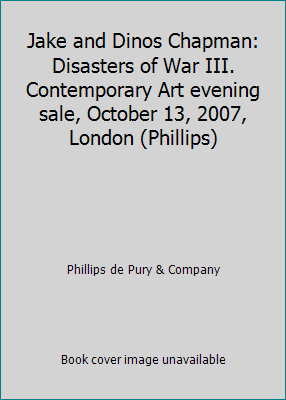 Jake and Dinos Chapman: Disasters of War III. C... B0053Y54K4 Book Cover