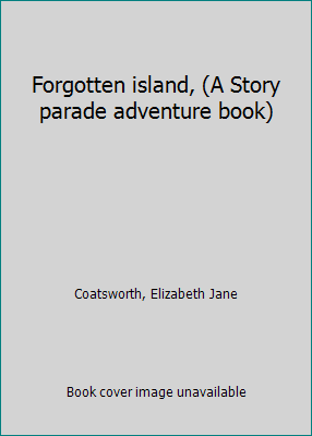 Forgotten island, (A Story parade adventure book) B0007EYNKM Book Cover