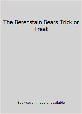 The Berenstain Bears Trick or Treat 0679804072 Book Cover