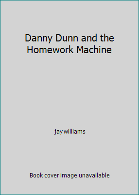 Danny Dunn and the Homework Machine 0590468901 Book Cover