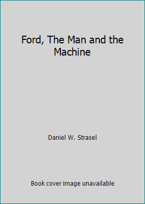 Ford, The Man and the Machine B00292E4IG Book Cover