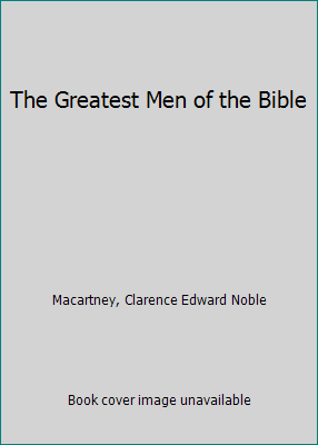 The Greatest Men of the Bible 0687157803 Book Cover