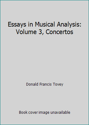 Essays in Musical Analysis: Volume 3, Concertos B00128D6NM Book Cover