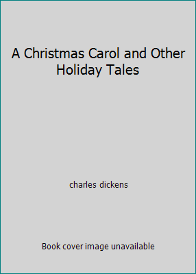 A Christmas Carol and Other Holiday Tales B000FSEGFC Book Cover