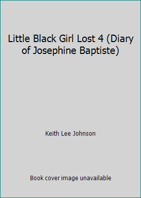 Little Black Girl Lost 4 (Diary of Josephine Ba... 160751642X Book Cover