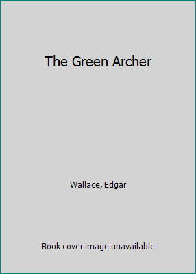 The Green Archer [Unknown] B001U0F8QU Book Cover