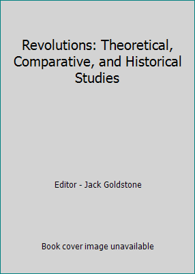 Revolutions: Theoretical, Comparative, and Hist... 0155767100 Book Cover