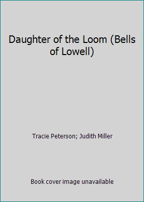 Daughter of the Loom (Bells of Lowell) 0739432516 Book Cover