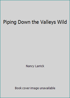 Piping Down the Valleys Wild B000X1QRC6 Book Cover