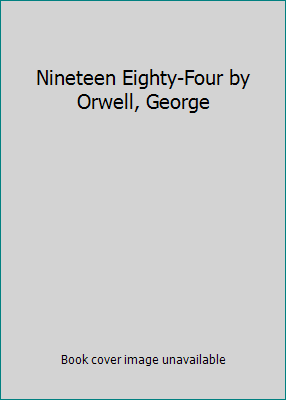 Nineteen Eighty-Four by Orwell, George B009ONWIAO Book Cover