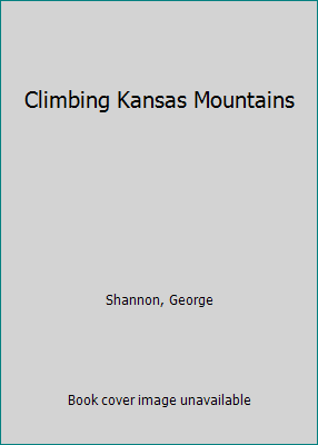 Climbing Kansas Mountains 060609153X Book Cover