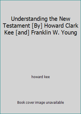 Understanding the New Testament [By] Howard Cla... B001KT69E6 Book Cover