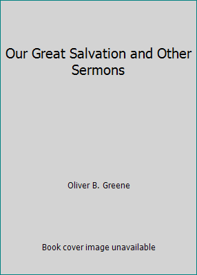 Our Great Salvation and Other Sermons B00516FQ0M Book Cover