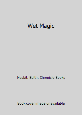 Wet Magic 158717054X Book Cover