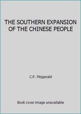 THE SOUTHERN EXPANSION OF THE CHINESE PEOPLE B00K6Y03Q6 Book Cover