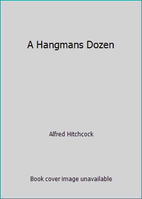 A Hangmans Dozen B005B1WRN6 Book Cover