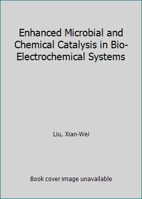 Enhanced Microbial and Chemical Catalysis in Bi... 3662550490 Book Cover
