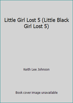 Little Girl Lost 5 (Little Black Girl Lost 5) 1616640235 Book Cover