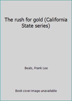 The rush for gold (California State series) B0007H3NG4 Book Cover