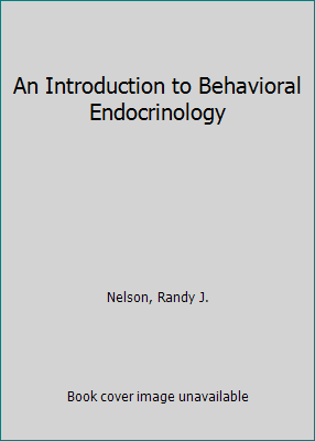 An Introduction to Behavioral Endocrinology 0878936157 Book Cover