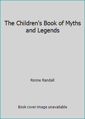 The Children's Book of Myths and Legends 076072542X Book Cover