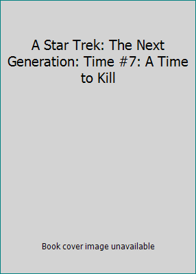 A Star Trek: The Next Generation: Time #7: A Ti... 0743491777 Book Cover