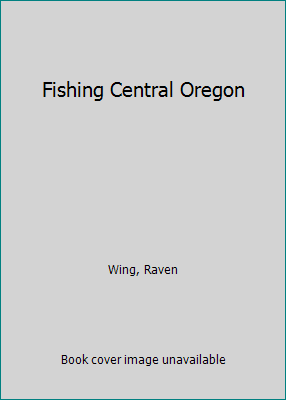 Fishing Central Oregon 1882084012 Book Cover