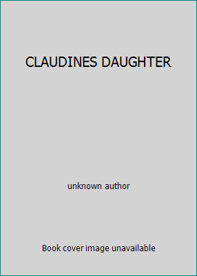 CLAUDINES DAUGHTER B001HQ6EH4 Book Cover