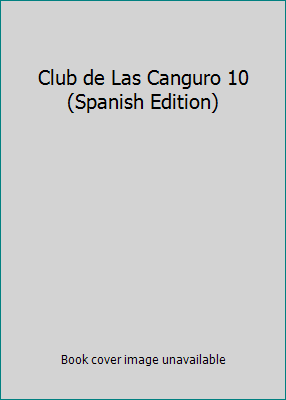 Club de Las Canguro 10 (Spanish Edition) [Spanish] 8427236603 Book Cover