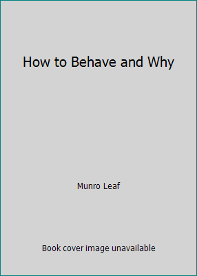 How to Behave and Why 0397301219 Book Cover