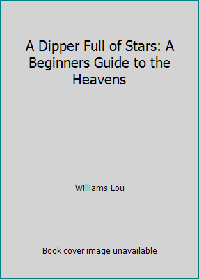 A Dipper Full of Stars: A Beginners Guide to th... B000K7YNQK Book Cover