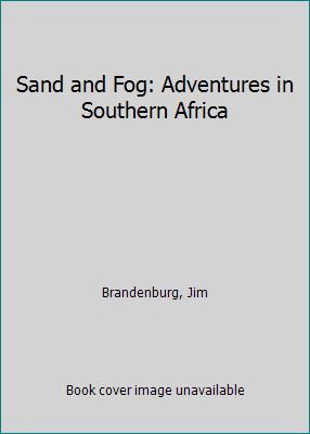 Sand and Fog: Adventures in Southern Africa 0802782329 Book Cover