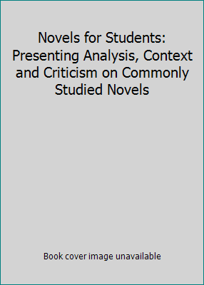 Novels for Students: Presenting Analysis, Conte... 002866678X Book Cover