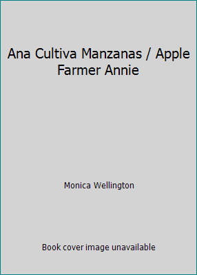 Ana Cultiva Manzanas / Apple Farmer Annie 0525475958 Book Cover