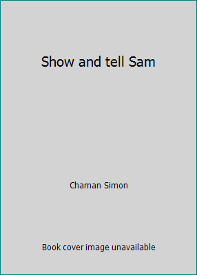 Show and tell Sam 0516241427 Book Cover