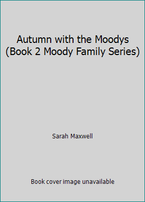 Autumn with the Moodys (Book 2 Moody Family Ser... 096691077X Book Cover
