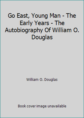 Go East, Young Man - The Early Years - The Auto... B000N8MZU2 Book Cover