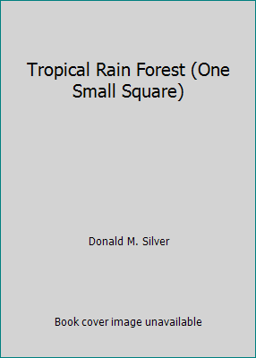 Tropical Rain Forest (One Small Square) 0606281436 Book Cover