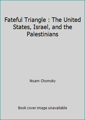 Fateful Triangle : The United States, Israel, a... 0920057217 Book Cover
