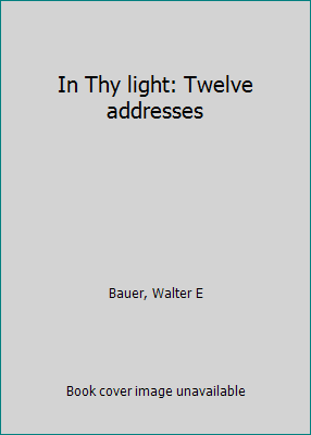 In Thy light: Twelve addresses B0007FLUPM Book Cover