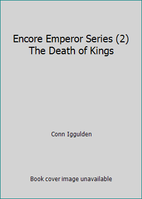 Encore Emperor Series (2) The Death of Kings 0007946643 Book Cover