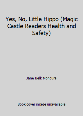 Yes, No, Little Hippo (Magic Castle Readers Hea... B001JB8RMW Book Cover