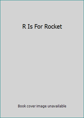 R Is For Rocket B000HKJFFO Book Cover