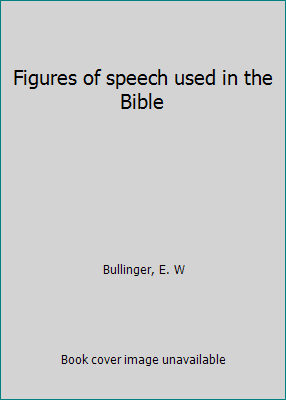 Figures of speech used in the Bible B00071ISWO Book Cover